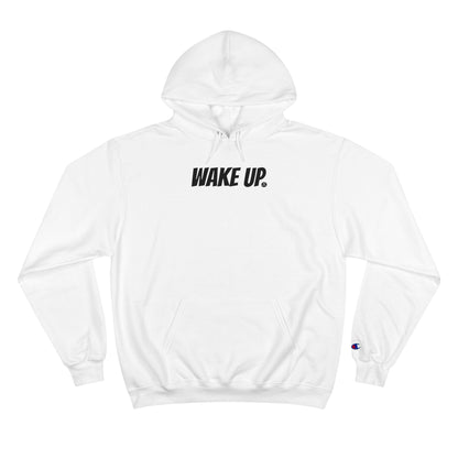 "WAKE UP" - Champion Hoodie Edition